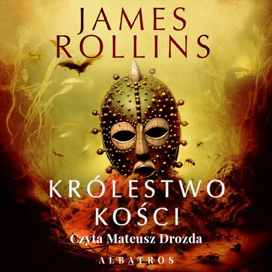 Rollins James SIGMA FORCE 16 - Królestwo Kości M. Drozda - Rollins James - Królestwo Kości.jpg