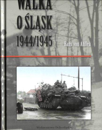 Historia wojskowości3 - HW-Hans von Ahlfen-Walka o Śląsk 1944-1945.jpg