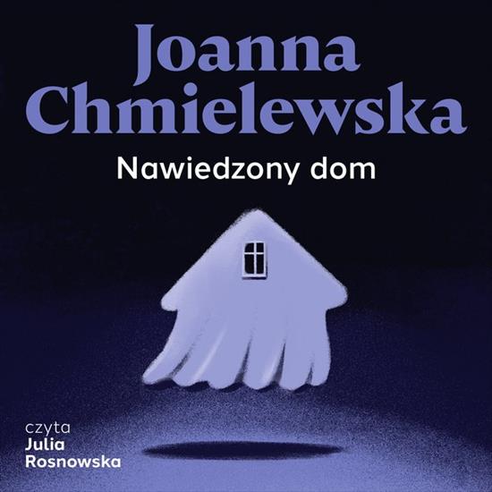 Chmielewska Joanna - ... - Chmielewska Joanna - Janeczka i Pawełek - 01 Nawiedzony Dom czyta Julia Rosnowska.jpg