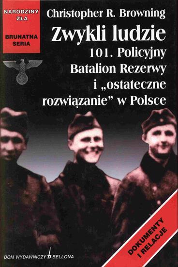MILITARIA, Histor... - HW-Browning Ch.R.-Zwykli ludzie. 101 Policyjny B...lion Rezerwowy i ostateczne rozwiązanie w Polsce.jpg